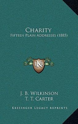 Charity: Fifteen Plain Addresses (1885) 1165373297 Book Cover