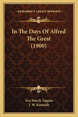 In The Days Of Alfred The Great (1900) 1164128973 Book Cover