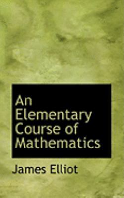 An Elementary Course of Mathematics 0554920700 Book Cover