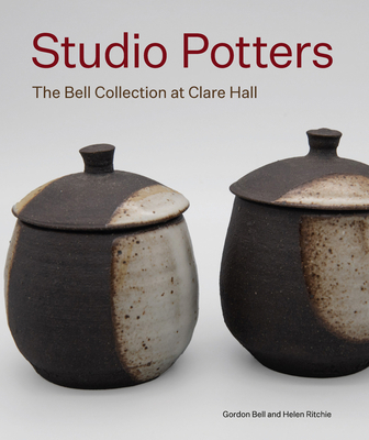 Studio Potters: The Bell Collection at Clare Hall 1848227558 Book Cover