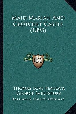 Maid Marian And Crotchet Castle (1895) 1163949108 Book Cover