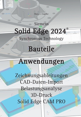 Solid Edge 2024 Bauteile: Anwendungen [German] 3758383129 Book Cover