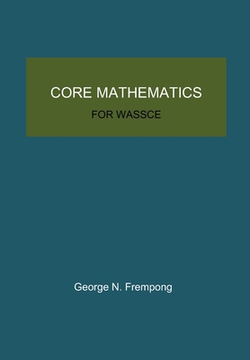 Core Mathematics for WASSCE B08NF2Z8R1 Book Cover