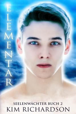 Elementar, Seelenwachter, Buch 2 [German] 1512208655 Book Cover