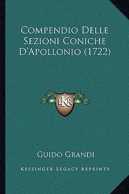 Compendio Delle Sezioni Coniche D'Apollonio (1722) [Italian] 1165902710 Book Cover