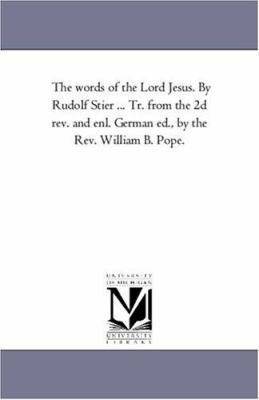 The Words of the Lord Jesus. by Rudolf Stier ..... 1425551734 Book Cover