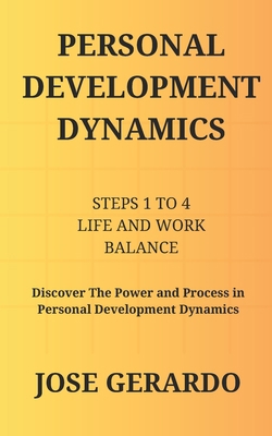 Personal Development Dynamics: Steps 1 to 4 Lif... B0CK3M5FGT Book Cover