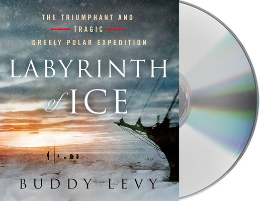 Labyrinth of Ice: The Triumphant and Tragic Gre... 1250242800 Book Cover