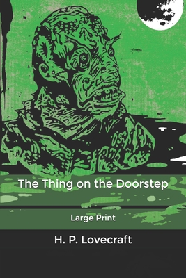 The Thing on the Doorstep: Large Print B084F22P51 Book Cover