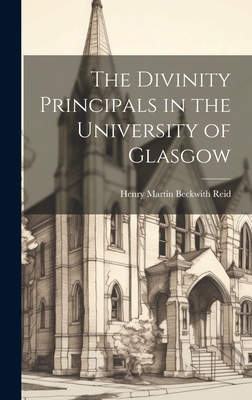 The Divinity Principals in the University of Gl... 1020911247 Book Cover