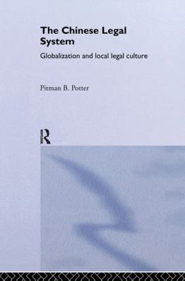 The Chinese Legal System: Globalization and Loc... 0415236746 Book Cover