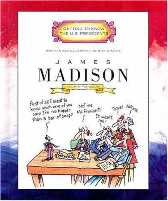 James Madison: Fourth President 1809-1817 0516226096 Book Cover