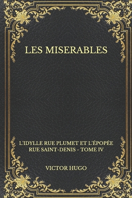 Les miserables: L'idylle rue Plumet et l'?pop?e... [French] B08N3K59X1 Book Cover