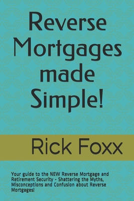 Reverse Mortgages made Simple!: Your guide to t... B08JV9JVKY Book Cover