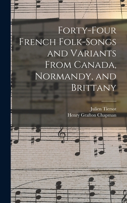 Forty-Four French Folk-Songs and Variants From ... 1015842038 Book Cover