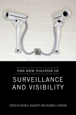 The New Politics of Surveillance and Visibility 0802048781 Book Cover