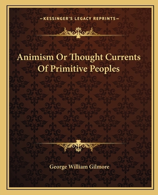 Animism Or Thought Currents Of Primitive Peoples 1162653221 Book Cover