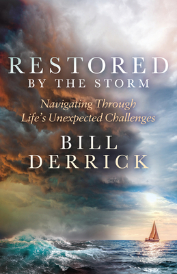 Restored by the Storm: Navigating Through Life'... 1636984258 Book Cover