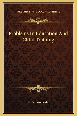 Problems In Education And Child Training 1169260853 Book Cover