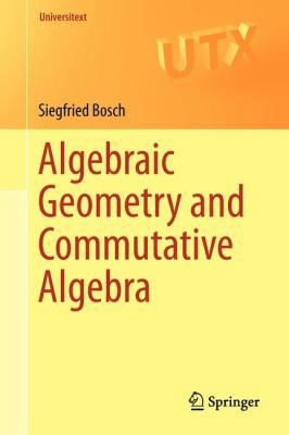 Algebraic Geometry and Commutative Algebra 1447148282 Book Cover
