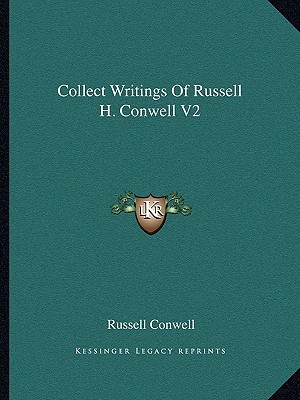 Collect Writings Of Russell H. Conwell V2 1162810009 Book Cover