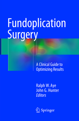 Fundoplication Surgery: A Clinical Guide to Opt... 3319797336 Book Cover