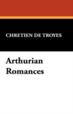 Arthurian Romances 1434470601 Book Cover