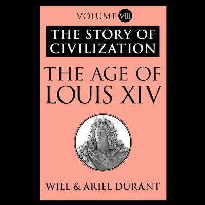 The Age of Louis XIV: A History of European Civ... 1481512765 Book Cover