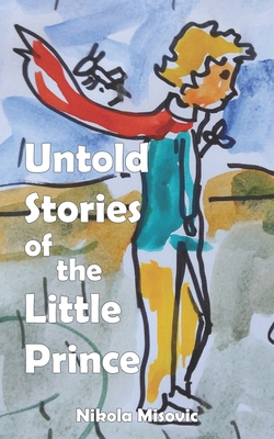 Untold Stories Of The Little Prince B09B1BDQPK Book Cover