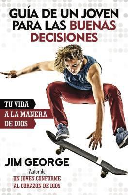 Guía de Un Joven Para Las Buenas Decisiones: Tu... [Spanish] 0825457831 Book Cover