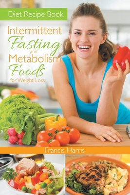 Diet Recipe Book: Intermittent Fasting and Meta... 1633830675 Book Cover