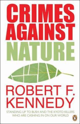 Crimes Against Nature: Standing Up to Bush and ... 0141024089 Book Cover