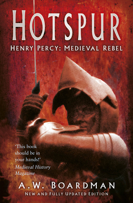 Hotspur: Henry Percy: Medieval Rebel 1803991658 Book Cover