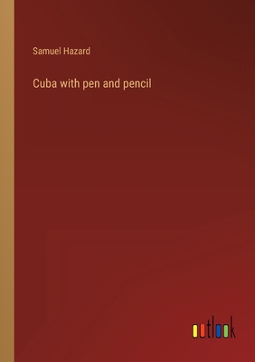 Cuba with pen and pencil 3368121308 Book Cover