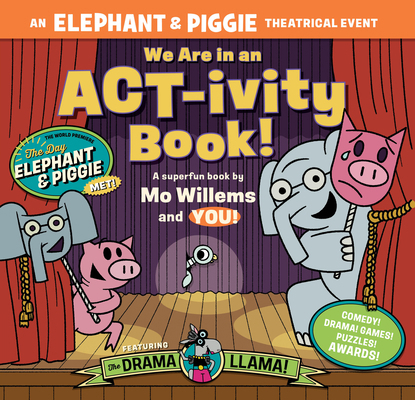 We Are in an Act-Ivity Book!: An Elephant & Pig... 145495146X Book Cover