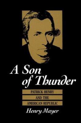 A Son of Thunder: Patrick Henry and the America... 0813913764 Book Cover