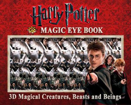 Harry Potter Magic Eye Book: 3D Magical Creatur... 0740797700 Book Cover
