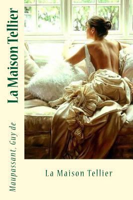 La Maison Tellier [French] 1547225033 Book Cover
