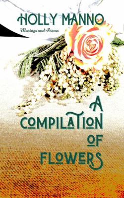 A Compilation of Flowers 1733786996 Book Cover