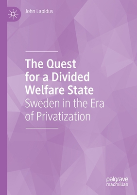 The Quest for a Divided Welfare State: Sweden i... 3030247864 Book Cover