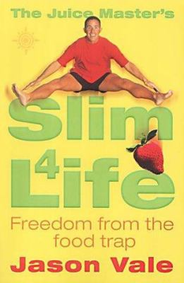 The Juice Master's Slim 4 Life : Freedom from t... 0007133030 Book Cover