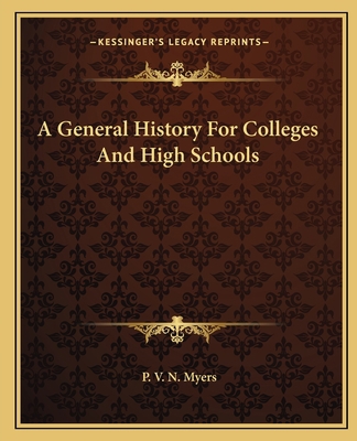 A General History For Colleges And High Schools 1162648589 Book Cover