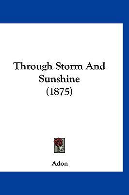Through Storm And Sunshine (1875) 1120978548 Book Cover