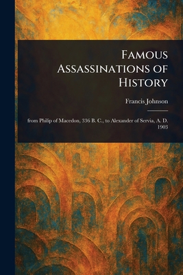 Famous Assassinations of History 1023345528 Book Cover