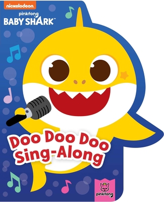 Baby Shark: Doo Doo Doo Sing-Along 1499816618 Book Cover