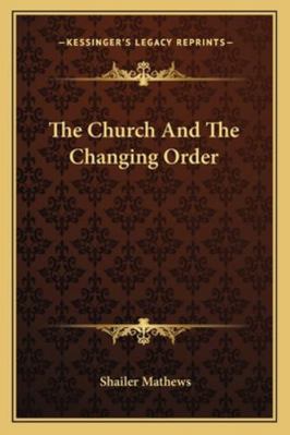 The Church And The Changing Order 1162957751 Book Cover