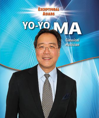 Yo-Yo Ma: Classical Musician 0766078434 Book Cover