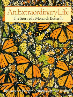 An Extraordinary Life: The Story of a Monarch B... 0531330028 Book Cover