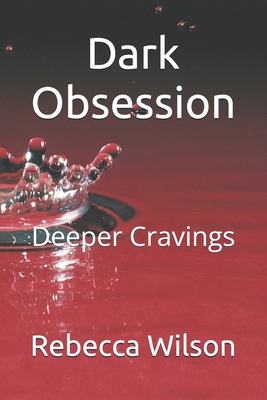 Dark Obsession: Deeper Cravings B0FKGLBN5P Book Cover