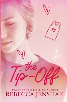 The Tip-Off: A College Sports Romance 1080612084 Book Cover